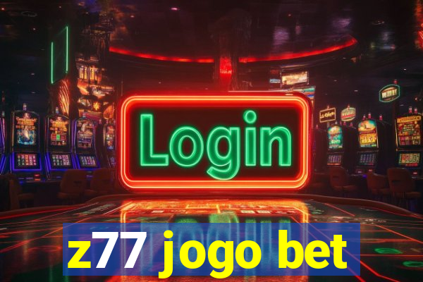 z77 jogo bet